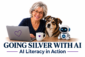 Going Silver with AI logo featuring Lydia P. and Chivi